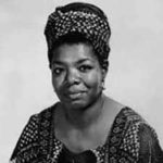 Maya Angelou